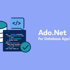 ADO.NET for Database Applications