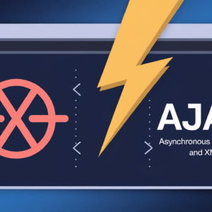 AJAX: Asynchronous JavaScript and XML