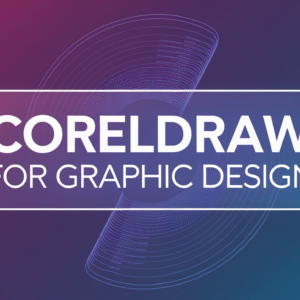 CorelDRAW for Graphic Design
