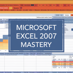Microsoft Excel 2007 Mastery