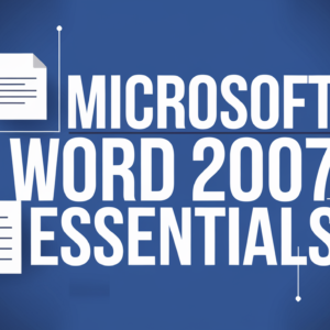 Microsoft Word 2007 Essentials