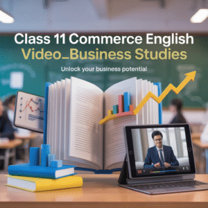 Class 11 Commerce English Video_Business Studies