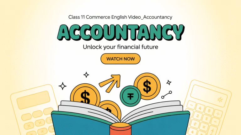 Class 11 Commerce English Video_Accountancy